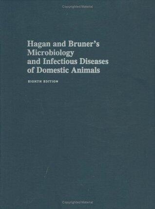 Hagan and Bruner's Microbiology and Infectious Diseases of Domestic Animals