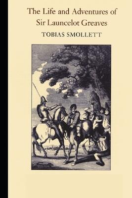 The Life and Adventures of Sir Launcelot Greaves Annotated Classic Adventures & Comic Squire