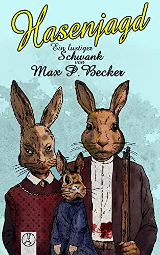 Hasenjagd: Ein lustiger Schwank