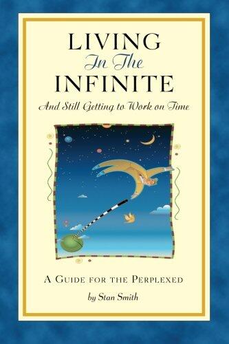 Living in the Infinite and Still Getting to Work on Time: A Guide for the Perplexed