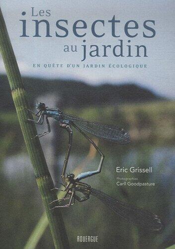 Les insectes au jardin: A la recherche d'une écologie du jardin