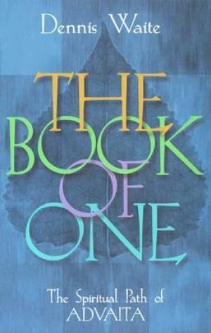 The Book of One: The Spiritual Path of Advaita