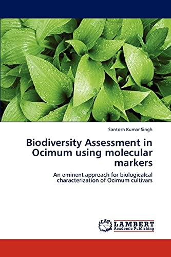 Biodiversity Assessment in Ocimum Using Molecular Markers: An Eminent Approach for Biological Characterization of Ocimum Cultivars