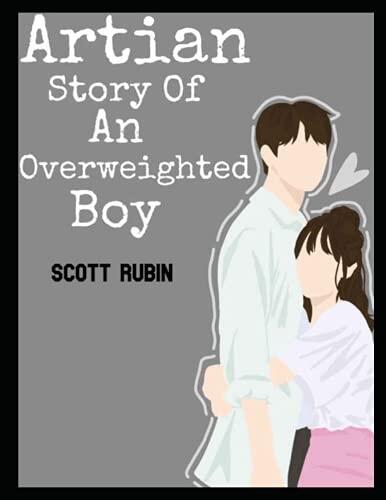Scott Rubin: Artian Story of an Overweighted Boy