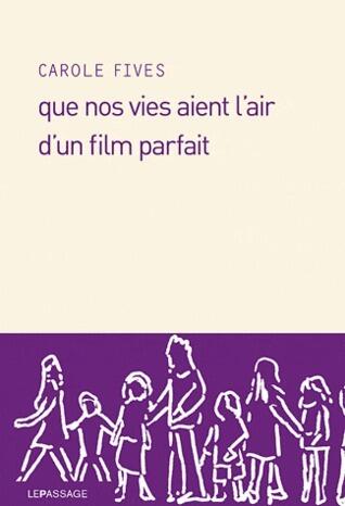 Que Nos Vies Aient l'Air d'un Film Parfait