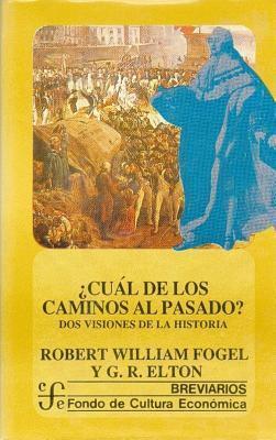 Cual de Los Caminos Al Pasado? Dos Visiones de la Historia