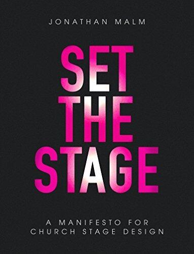 Set the Stage: A Manifesto for Church Stage Design