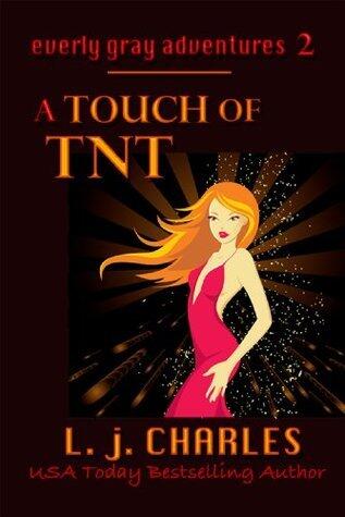 a Touch of TNT (Book 2 Romantic Mystery): The Everly Gray Adventures