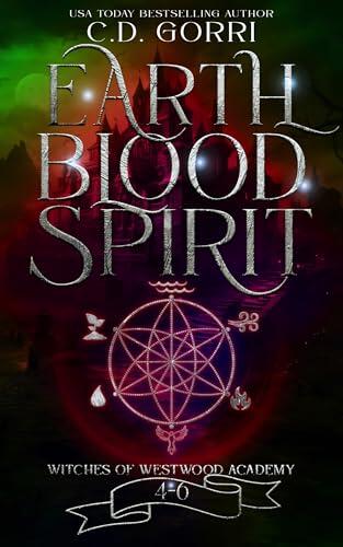 Earth Blood Spirit: Witches of Westwood Academy Books 4-6