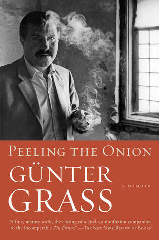 Peeling The Onion: The Controversial Memoir by Nobel Prize Winner Günter Grass―From Waffen-SS Youth to Literary Fame