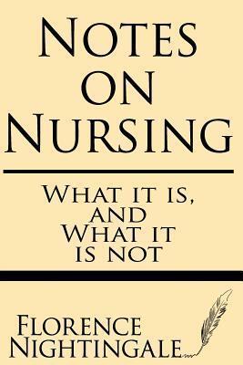 Notes on Nursing: What it is and What it is not