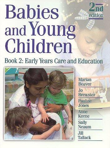 Babies and Young Children: Book 2: Early Years Care and Education