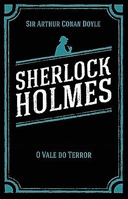 Obra Completa Sherlock Holmes - O Vale do Terror, Vol. 9