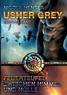 Usher Grey - Feuerteufel & Zwischen Himmel und Hölle