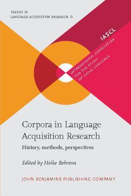 Corpora in Language Acquisition Research: History, Methods, Perspectives