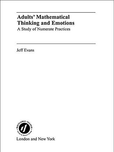 Adults' Mathematical Thinking and Emotions: A Study of Numerate Practice