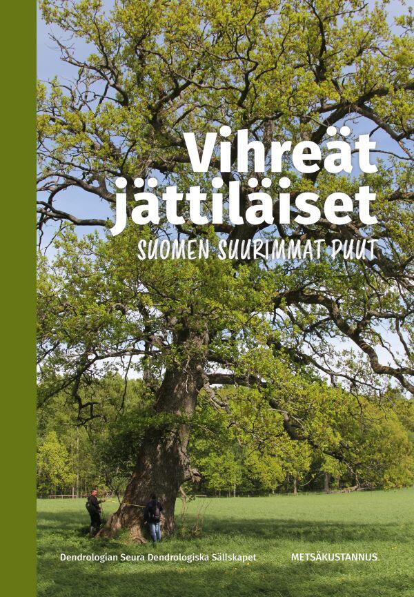 Vihreät jättiläiset - Suomen suurimmat puut