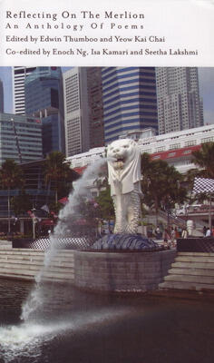 Reflecting On The Merlion: An Anthology of Poems
