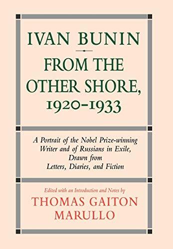Ivan Bunin (From the Other Shore, 1920-1933: A Portrait from Letters, Diaries, and Fiction)