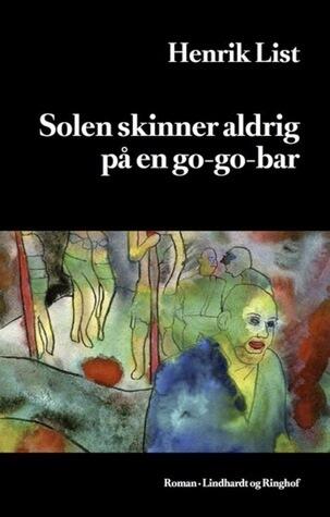 Solen skinner aldrig på en go-go-bar