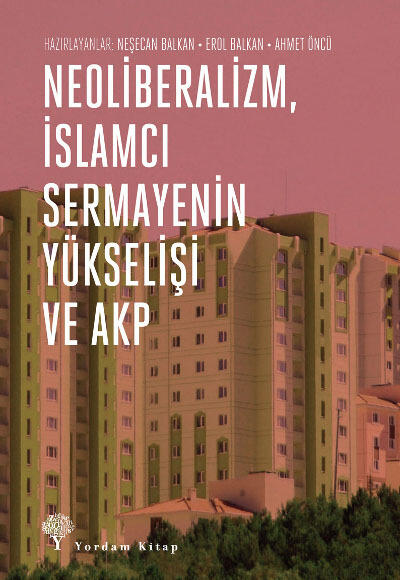 Neoliberalizm İslamcı Sermayenin Yükselişi ve AKP