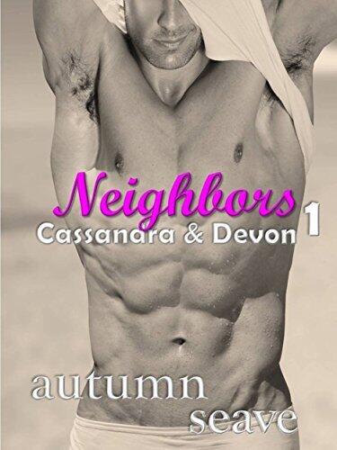 Neighbors 1: Cassandra and Devon