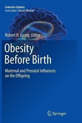Obesity Before Birth: Maternal and prenatal influences on the offspring