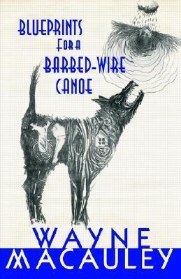 Blueprints for a Barbed Wire Canoe