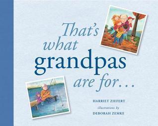 That's What Grandpas Are For...: Gift Edition