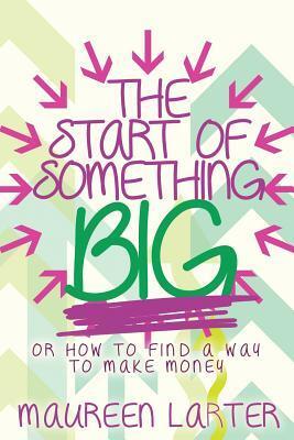 The Start of Something BIG: or How to find an idea to make money