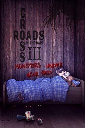 Crossroads in the Dark III: Monsters Under Your Bed