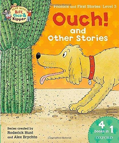 Oxford Reading Tree Read with Biff, Chip & Kipper: Level 3 Phonics & First Stories: Ouch! and Other Stories