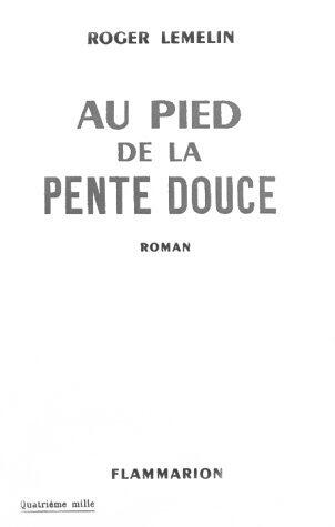 Au pied de la pente douce: Roman (Collection Nos classiques)