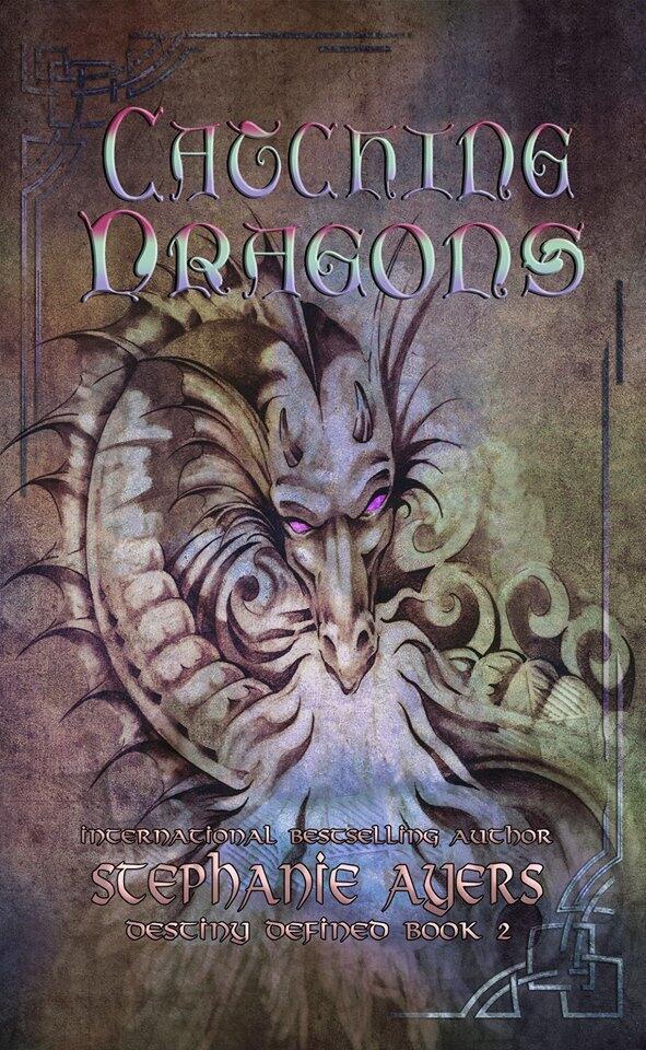 Catching Dragons: Destiny Defined Book 2