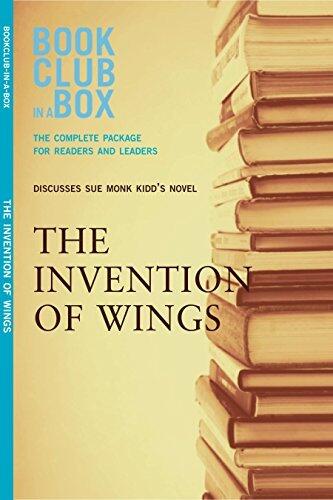 Bookclub-in-a-Box Discusses The Invention of Wings, by Sue Monk Kidd: The Complete Guide for Readers and Leaders