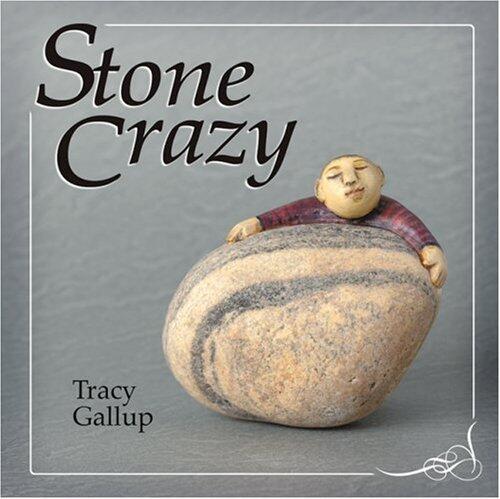 Stone Crazy by Tracy Gallup [Mackinac Island Press,2007]