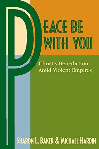 Peace Be With You: Christ's Benediction Amid Violent Empires