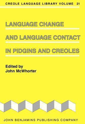 Language Change and Language Contact in Pidgins and Creoles