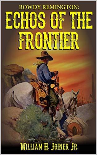 Rowdy Remington: Echoes of the Frontier
