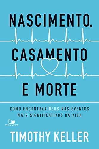 Nascimento, Casamento e Morte: Como Encontrar Deus nos Eventos mais Significativos da Vita