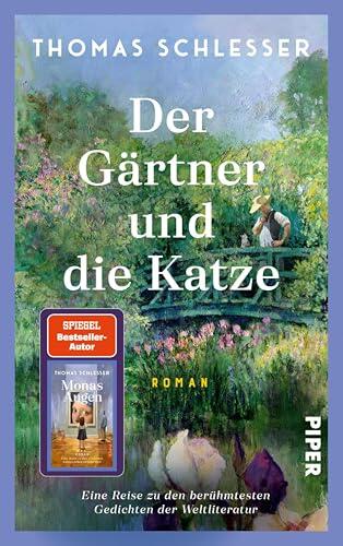 Der Gärtner und die Katze - Eine Reise zu den berühmtesten Gedichten der Weltliteratur: Roman | Vom Autor des Bestsellers "Monas Augen"