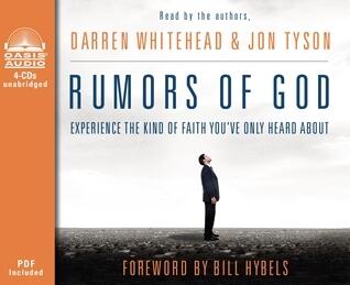 Rumors of God: Experience the Kind of Faith You've Only Heard About