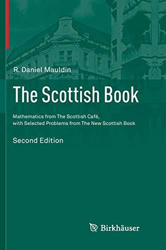 The Scottish Book: Mathematics from the Scottish Café, with Selected Problems from the New Scottish Book