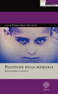 Politiche della memoria. Documentario e archivio