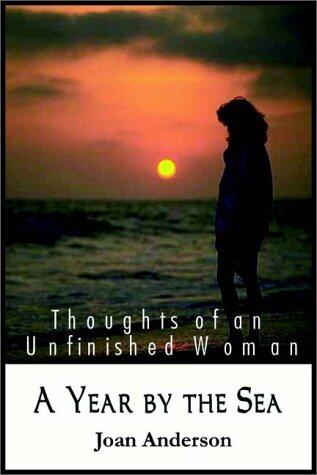 Year by the Sea: Thoughts of an Unfinished Woman