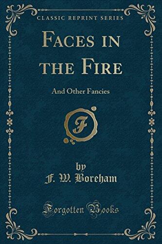 Faces in the Fire: And Other Fancies