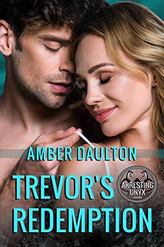 Trevor's Redemption (Arresting Onyx Book 3.5): A Second Chance/Opposites Attract Romantic Suspense