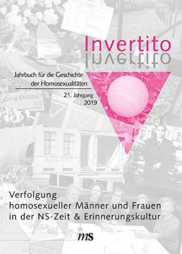 Invertito. Jahrbuch für die Geschichte der Homosexualitäten / Verfolgung homosexueller Männer und Frauen in der NS-Zeit