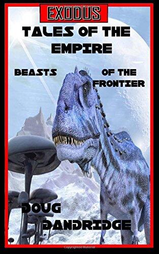 Exodus; Tales of the Empire: Book 2: Beasts of the Frontier.