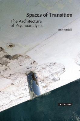 The Architecture of Psychoanalysis: Spaces of Transition